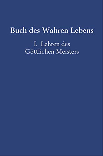 Buch des Wahren Lebens: I. Lehren des Göttlichen Meisters von Bookmundo Direct