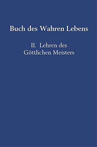 Buch des Wahren Lebens: II. Lehren des Göttlichen Meisters von Bookmundo Direct