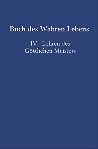 Buch des Wahren Lebens: IV. Lehren des Göttlichen Meisters von Bookmundo Direct