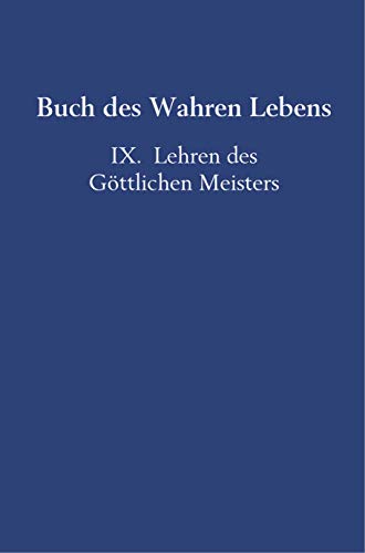 Buch des Wahren Lebens: IX. Lehren des Göttlichen Meisters