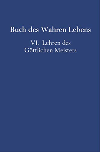 Buch des Wahren Lebens: VI. Lehren des Göttlichen Meisters von Bookmundo Direct