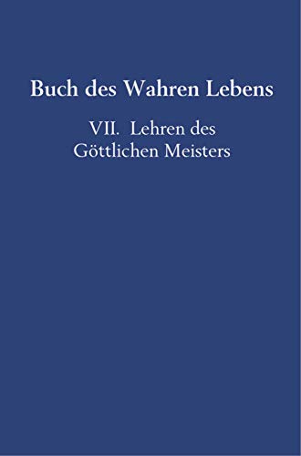Buch des Wahren Lebens: VII. Lehren des Göttlichen Meisters
