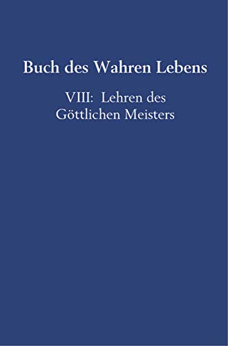 Buch des Wahren Lebens: VIII: Lehren des Göttlichen Meisters