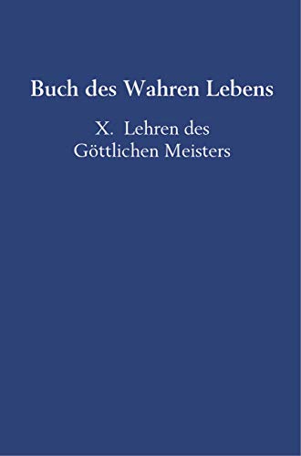 Buch des Wahren Lebens: X. Lehren des Göttlichen Meisters von Bookmundo Direct