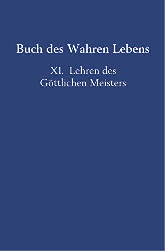 Buch des Wahren Lebens: XI. Lehren des Göttlichen Meisters