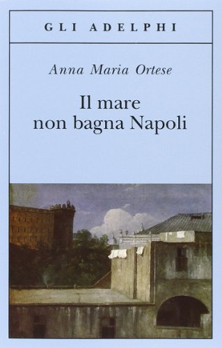Il mare non bagna Napoli (Gli Adelphi) von Adelphi
