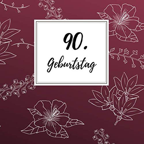 90. Geburtstag: Gästebuch zum Selbstgestalten und Eintragen von Glückwünschen | Format 21,5 x 21,5 cm | Motiv: Blüte weiß 90. Geburtstag: Gästebuch zum Selbstgestalten und Eintragen von Glückwünschen | Format 21,5 x 21,5 cm | Motiv: Blüte weiß