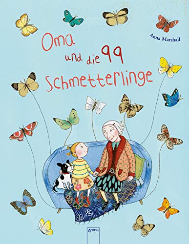 Oma und die 99 Schmetterlinge: Ausgezeichnet mit dem Meefisch-Preis für Bilderbuchillustration 2011