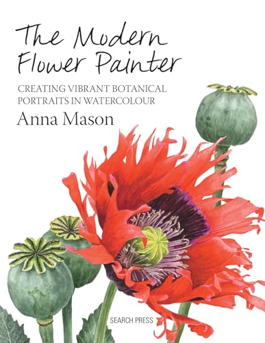 The Modern Flower Painter: A Guide to Creating Vibrant Botanical Portraits in Watercolour von Search Press