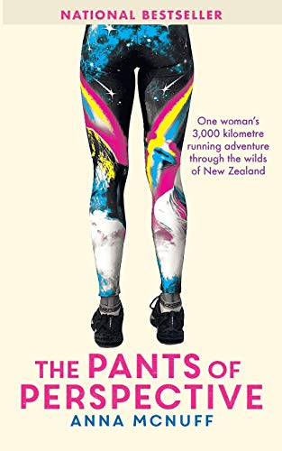 The Pants Of Perspective: One woman's 3,000 kilometre running adventure through the wilds of New Zealand (Anna's Adventures) von Anna McNuff