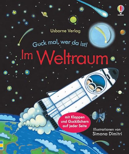 Guck mal, wer da ist! Im Weltraum: Mit Klappen und Gucklöchern auf jeder Seite (Guck-mal-wer-da-ist-Reihe) von Usborne Verlag