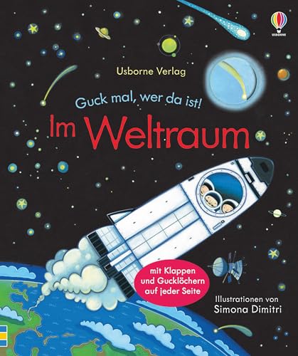 Guck mal, wer da ist! Im Weltraum: Mit Klappen und Gucklöchern auf jeder Seite (Guck-mal-wer-da-ist-Reihe)