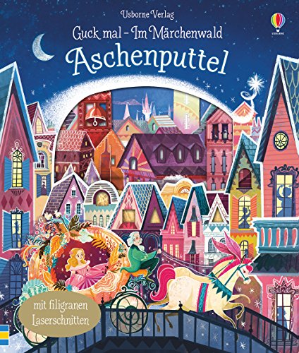Guck mal - Im Märchenwald: Aschenputtel (Guck-mal-im-Märchenwald-Reihe) von Usborne Verlag