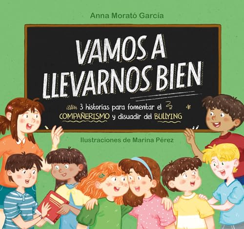 Vamos a llevarnos bien / We Will Get Along: 3 historias para fomentar el compañerismo y disuadir el bullying (Emociones, valores y hábitos)