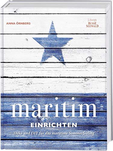 Maritim einrichten: Deko und DIY für das maritime Sommerfeeling Maritim einrichten: Deko und DIY für das maritime Sommerfeeling