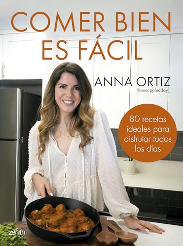 Comer bien es fácil: 80 recetas ideales para disfrutar todos los días (Zenith Food) von Zenith