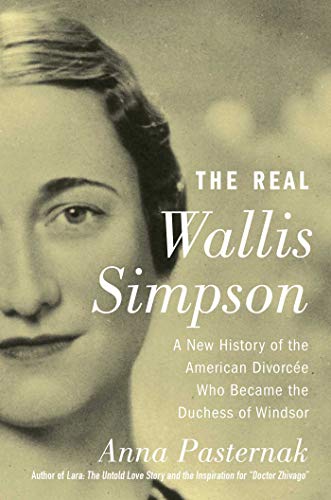 The Real Wallis Simpson: A New History of the American Divorcée Who Became the Duchess of Windsor von Atria Books