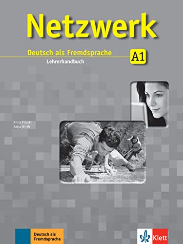 Netzwerk A1: Deutsch als Fremdsprache. Lehrerhandbuch (Netzwerk: Deutsch als Fremdsprache) von Klett Sprachen GmbH
