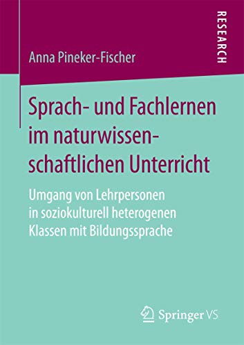 Sprach- und Fachlernen im naturwissenschaftlichen Unterricht: Umgang von Lehrpersonen in soziokulturell heterogenen Klassen mit Bildungssprache