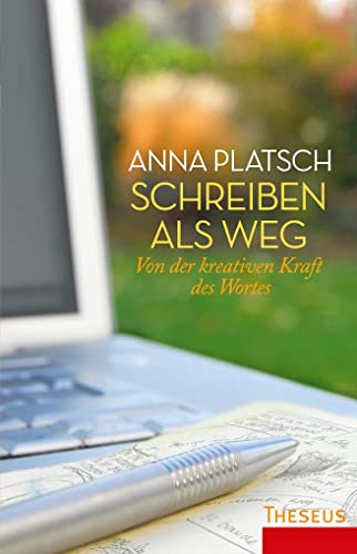 Schreiben als Weg: Von der kreativen Kraft des Wortes von Theseus Verlag,