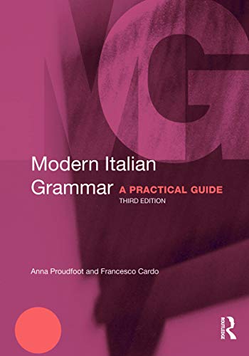 Modern Italian Grammar: A Practical Guide (Routledge Modern Grammars)