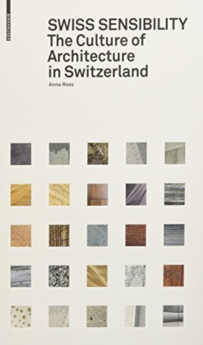Swiss Sensibility: The Culture of Architecture in Switzerland von Birkhauser