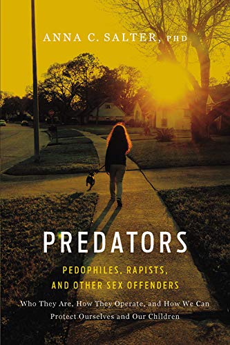 Predators: Pedophiles, Rapists, And Other Sex Offenders von Basic Books