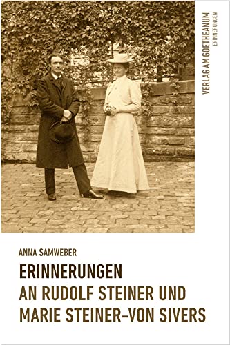Erinnerungen: an Rudolf Steiner und Marie Steiner-von Sivers von Verlag am Goetheanum