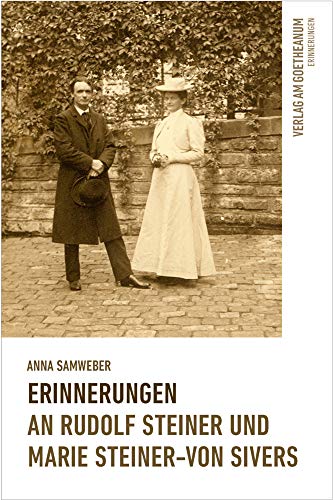Erinnerungen: an Rudolf Steiner und Marie Steiner-von Sivers Erinnerungen: an Rudolf Steiner und Marie Steiner-von Sivers von Verlag am Goetheanum
