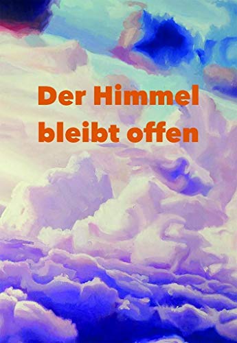 Der Himmel bleibt offen: Heilung und Integration extremer Missbrauchserfahrungen von Genius