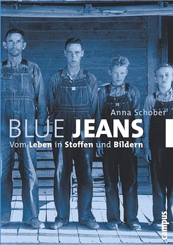 Blue Jeans: Vom Leben in Stoffen und Bildern von Campus Verlag