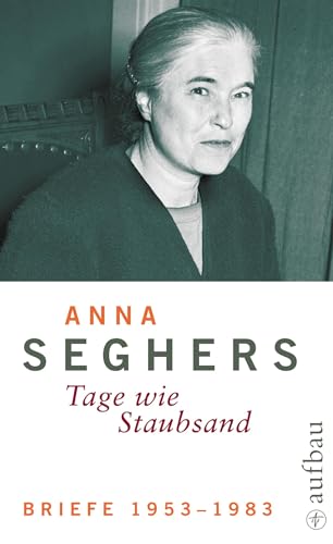 Briefe 1953-1983: Tage wie Staubsand (Seghers Werkausgabe)