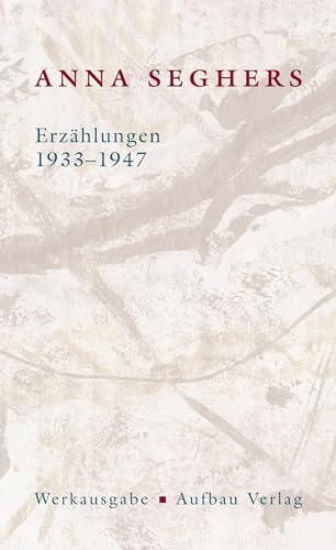 Erzählungen 1933-1947: Werkausgabe. II/2 (Seghers Werkausgabe)