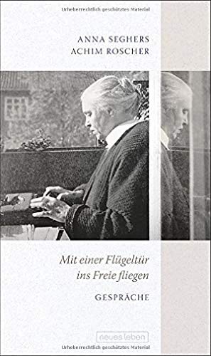 Mit einer Flügeltür ins Freie fliegen: Gespräche Mit einer Flügeltür ins Freie fliegen: Gespräche