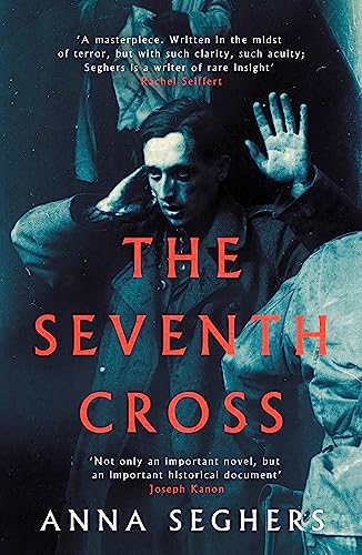 The Seventh Cross: Nominiert: Society of Authors The Schlegel-Tieck Prize for Translations from German 2020 (Virago Modern Classics) von Virago