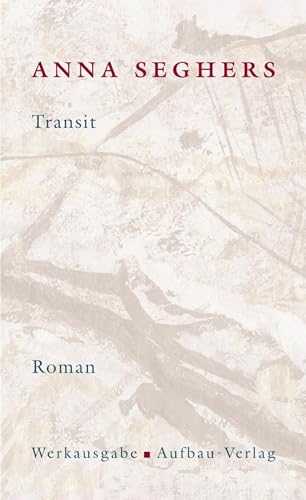 Werkausgabe, 20 Bde. u. Registerbd., Bd.I/5, Transit: Roman (Seghers Werkausgabe) von Aufbau Verlag GmbH