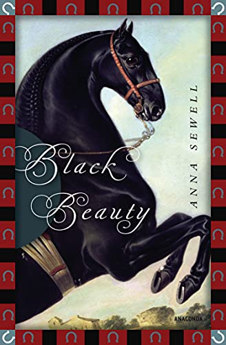 Anna Sewell, Black Beauty: Vollständige, ungekürzte Ausgabe (Anaconda Kinderbuchklassiker, Band 2) von Anaconda Verlag
