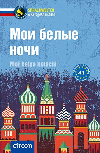 Moi belye notschi: Russisch A1 (Compact Sprachwelten Kurzgeschichten)