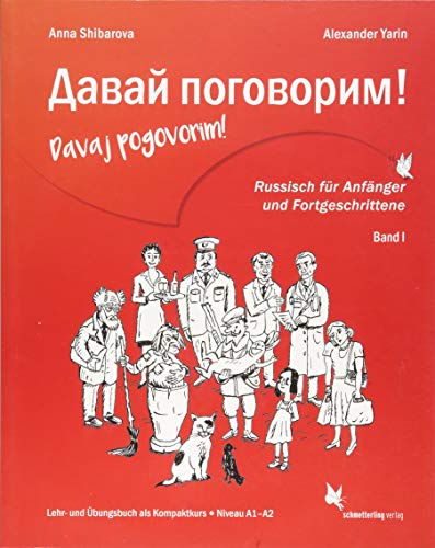 Davaj pogovorim!: Russisch für Anfänger und Fortgeschrittene, Band 1: Russisch für Anfänger und Fortgeschrittene. Lehr- und Übungsbuch. Band1: Niveau A1-A2 von Schmetterling Verlag GmbH