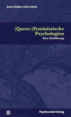 (Queer-)Feministische Psychologien: Eine Einführung (Diskurse der Psychologie) von Psychosozial Verlag GbR