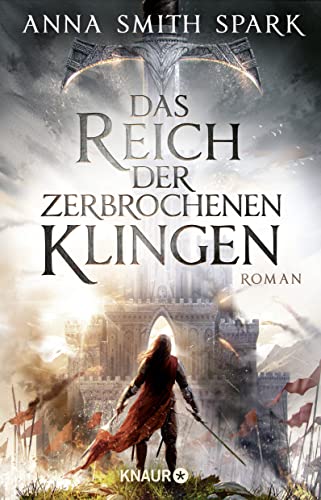 Das Reich der zerbrochenen Klingen: Roman