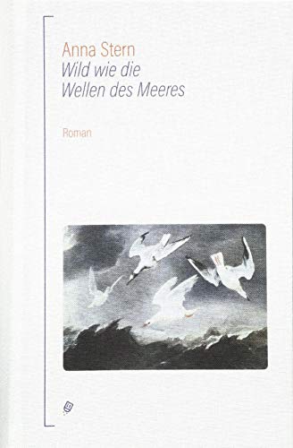 Wild wie die Wellen des Meeres: Roman