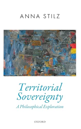 Territorial Sovereignty: A Philosophical Exploration (Oxford Political Theory) von Oxford University Press, USA