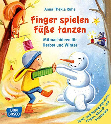 Finger spielen, Füße tanzen, Bd. 1: Herbst und Winter: Mitmachideen für Herbst und Winter. Band 1: Spiel- und Bewegungsreime, Finger- Klatsch- und Kreisspiele