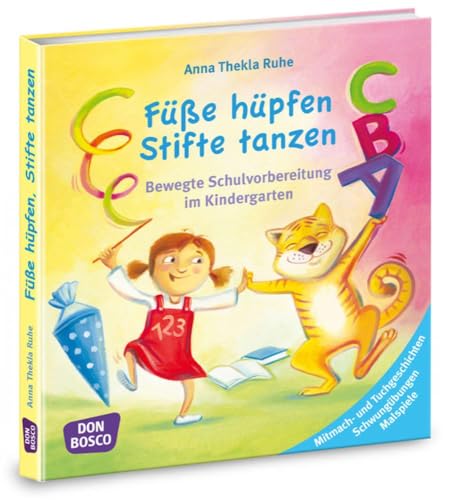 Füße hüpfen, Stifte tanzen: Bewegte Schulvorbereitung im Kindergarten. Mitmach- und Tuchgeschichten, Schwungübungen, Malspiele