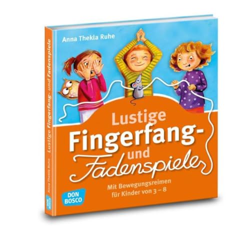 Lustige Fingerfang- und Fadenspiele: Mit Bewegungsreimen für Kinder von 3 - 8