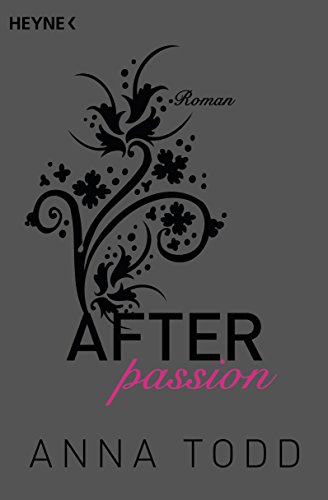 After passion: AFTER 1 - Roman von Heyne Taschenbuch
