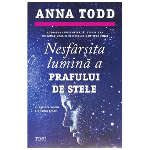 Nesfarsita Lumina A Prafului De Stele. Seria Stars, Vol. 3 von Trei