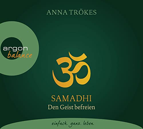Samadhi: Den Geist befreien. Yoga-Meditationen von Argon Verlag GmbH