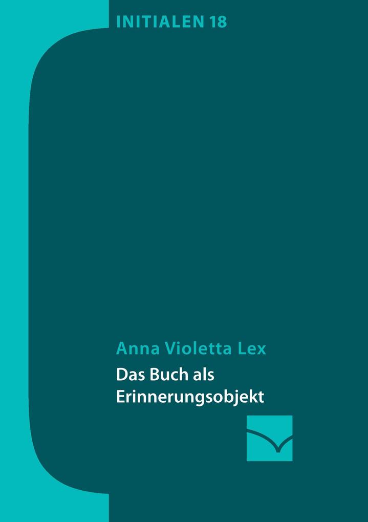 Das Buch als Erinnerungsobjekt von Mainzer Institut für Buchwissenschaft